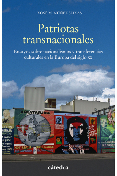 Patriotas transnacionales. Ensayos sobre nacionalismos y transferencias culturales en la Europa del siglo XX