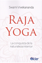 Raja Yoga. La conquista de la naturaleza interior