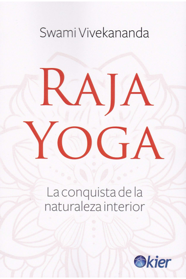 Raja Yoga. La conquista de la naturaleza interior