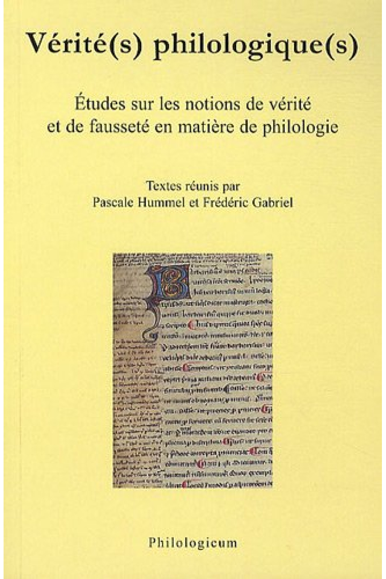 Vérité(s) Philologique(s) : Etudes sur les notions de vérité et de fausseté en matière de philologie