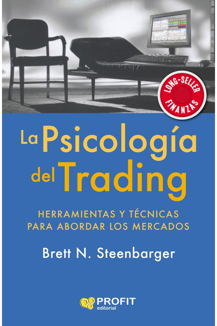 La psicología del trading. Herramientas y técnicas para abordar los mercados