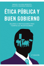 Ética pública y buen gobierno. Valores e instituciones para tiempos de incertidumbre