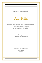 Al pie: caprichos, desastres, tauromaquias y disparates en torno a la danza y el baile