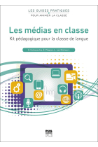 Les médias en classe : Kit pédagogique pour la classe de langue (Les guides pratiques pour animer la classe)