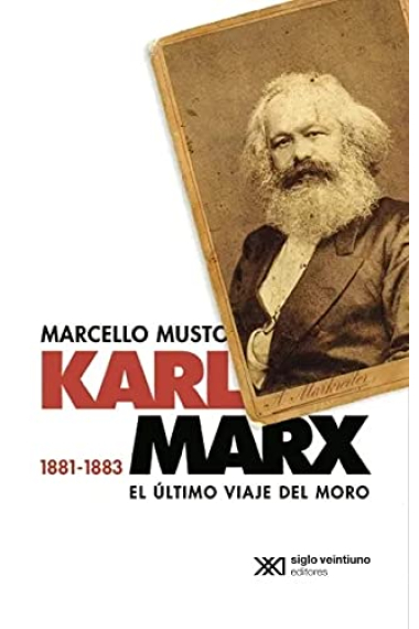 Karl Marx, 1881-1883: el último viaje del Moro