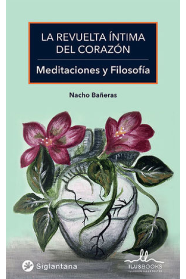 La revuelta íntima del corazón: meditaciones y filosofía