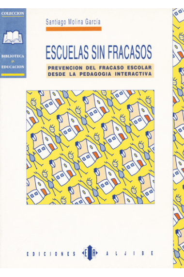 Escuelas sin fracasos. Prevención del fracaso escolar desde la pedagogia interactiva