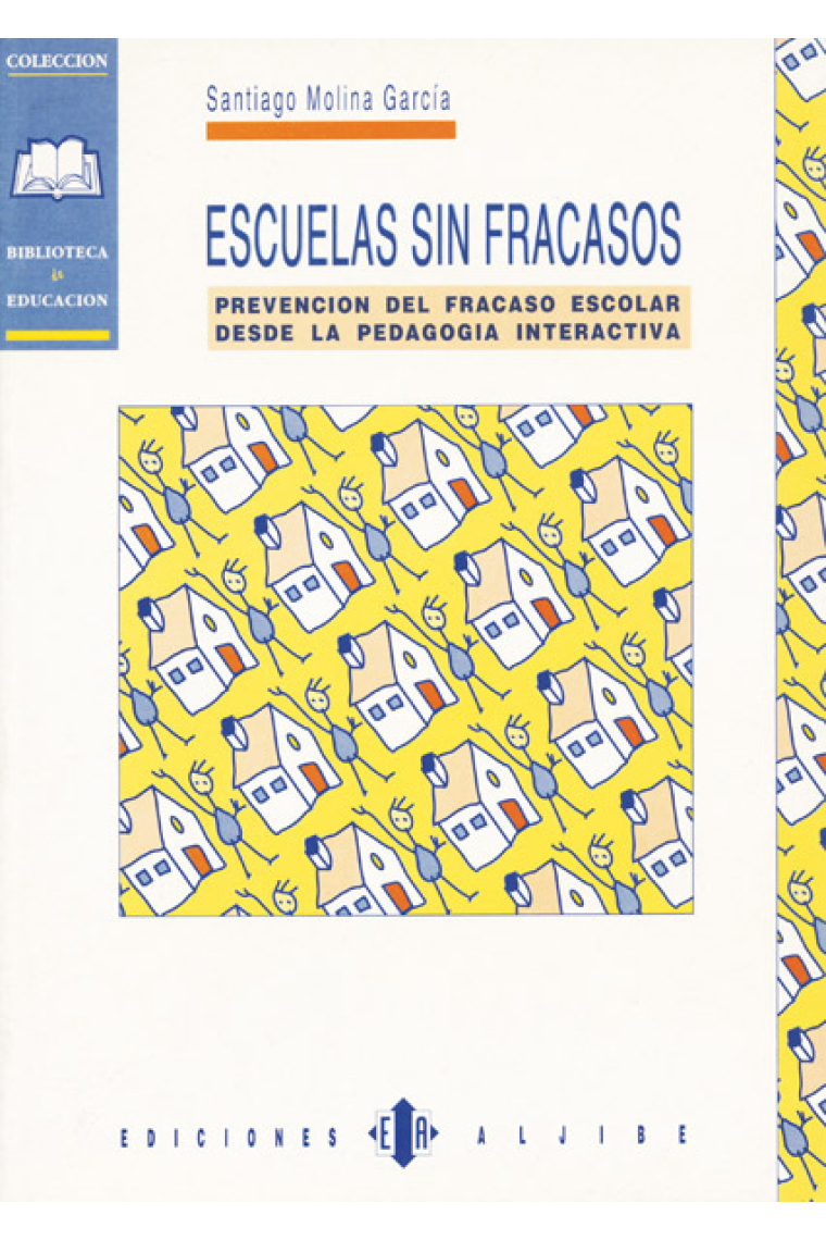 Escuelas sin fracasos. Prevención del fracaso escolar desde la pedagogia interactiva