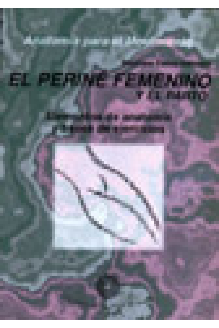 Anatomía para el movimiento Tomo III: El periné femenino y el parto. Elementos de anatomía y bases de ejercicios