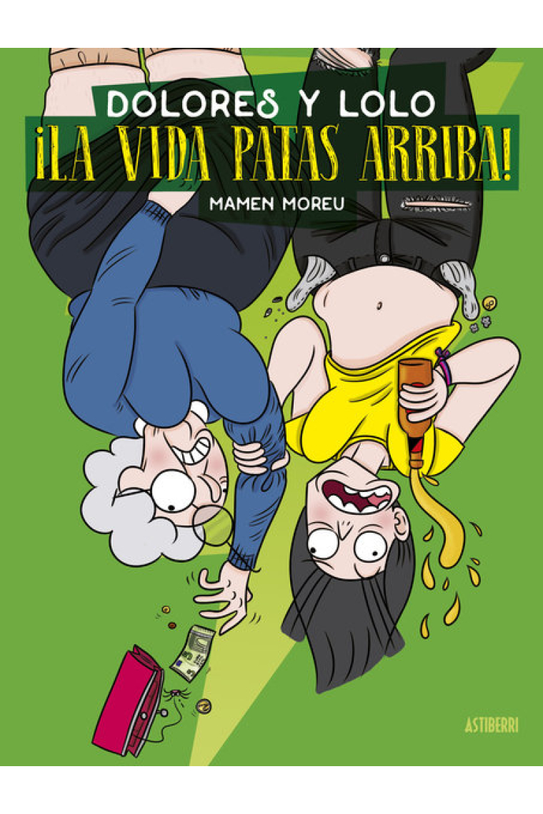 DOLORES Y LOLO 3. ¡LA VIDA PATAS ARRIBA! NUEVA EDICION