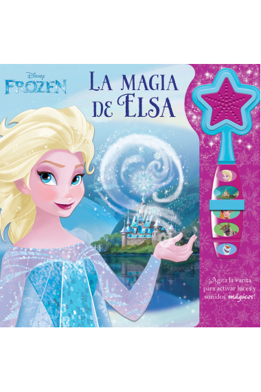 LA MAGIA DE ELSA. DISNEY FROZEN. LIBRO CON VARITA MAGICA