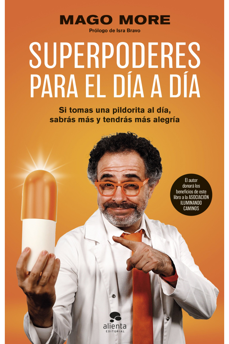 Superpoderes para el día a día. Si tomas una pildorita al día, sabrás más y tendrás más alegría