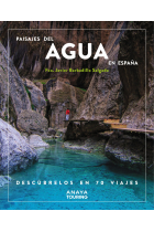 Paisajes del agua en España. Descúbrelos en 70 viajes