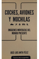 Coche aviones y mochilas. Imágenes movedizas del mundo presente