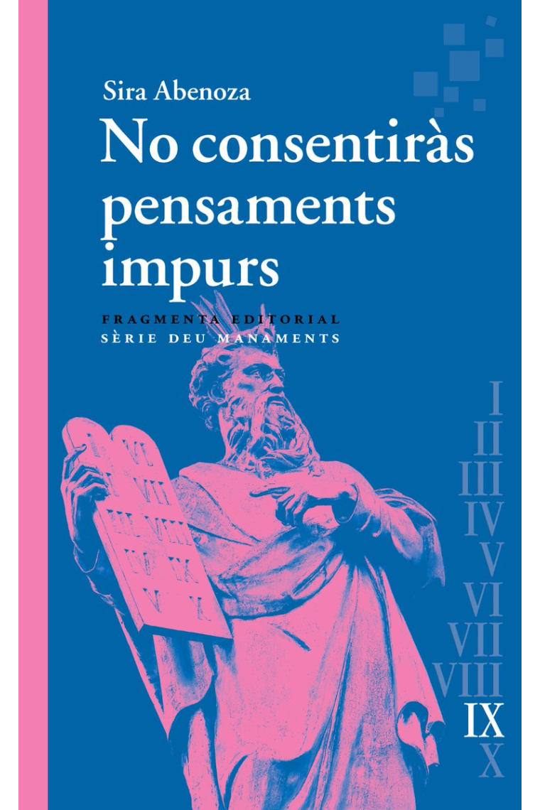 «No consentiràs pensaments impurs» (Déu manaments IX)