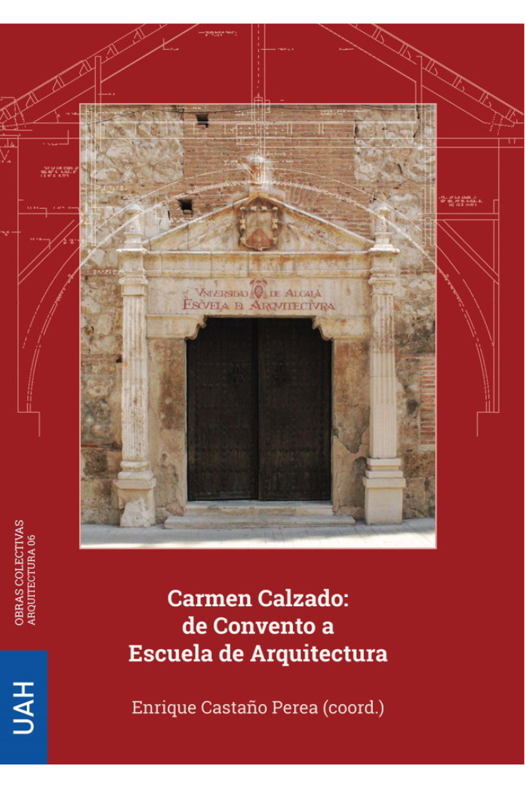 CARMEN CALZADO DE CONVENTO A ESCUELA DE ARQUITECTURA