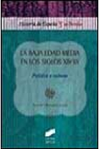 La baja edad media en los siglos XIV-XV. Política y cultura