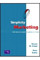 Simplicity marketing : cómo seducir al consumidor sin agobiarlo en el intento