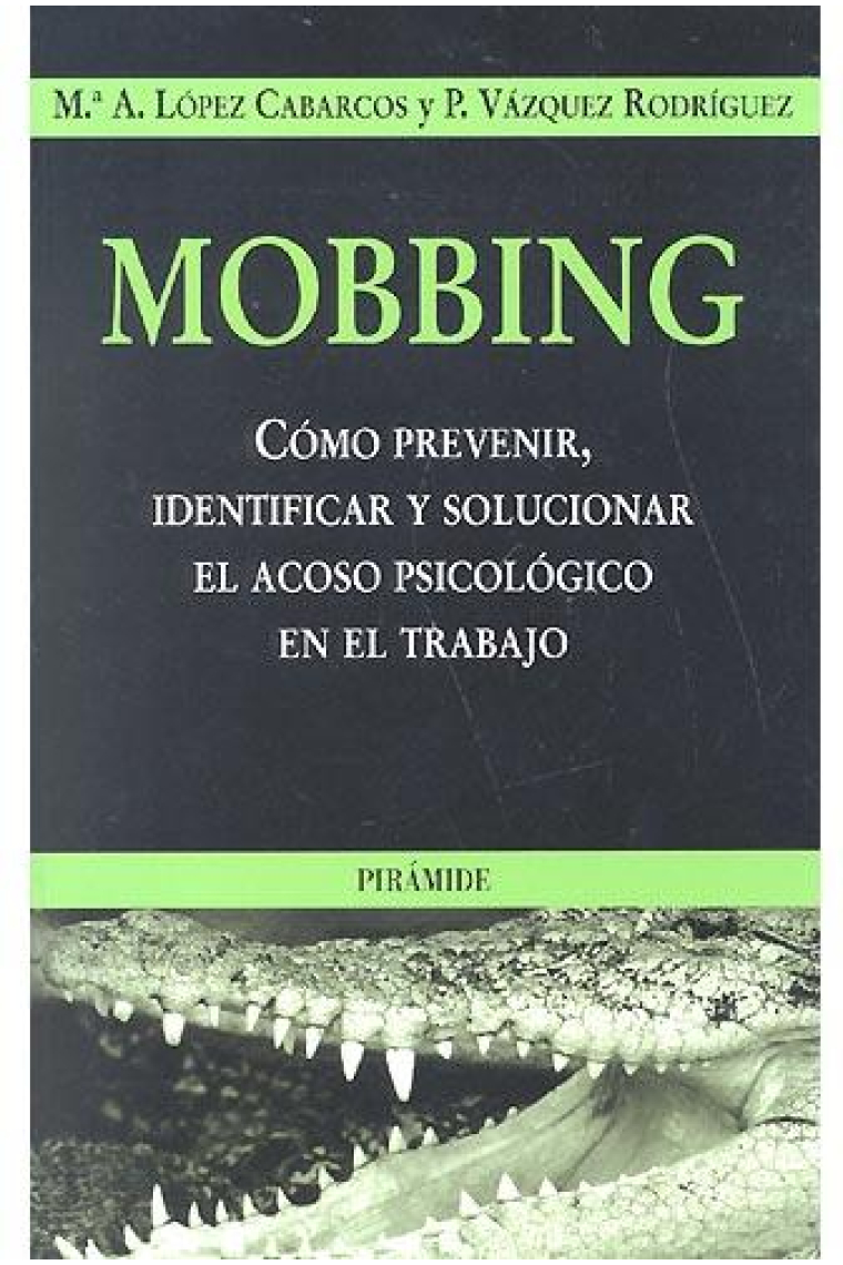 Mobbing. Como prevenir, identificar y solucionar el acoso psicológico en el trabajo