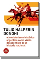 El revisionismo histórico argentino como visión decadentista de la historia nacional