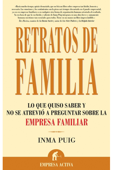 Retratos de familia. Lo que quiso saber y no se atrevió a preguntar sobre la empresa familiar