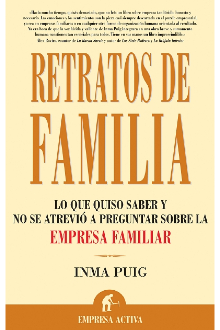 Retratos de familia. Lo que quiso saber y no se atrevió a preguntar sobre la empresa familiar