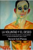 La voluntad y el deseo. La construcción social del género y la sexualidad: el caso de lesbianas, gays y trans