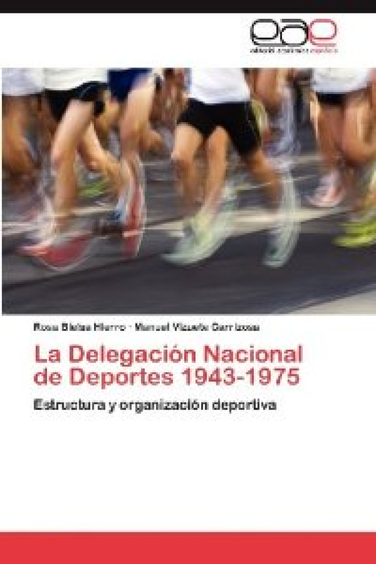 La Delegación Nacional de Deportes 1943-1975