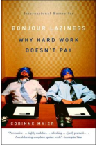 Bonjour laziness: Why hard work doesn't pay