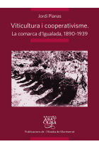 Viticultura i cooperativisme. La comarca d'Igualada, 1890-1939