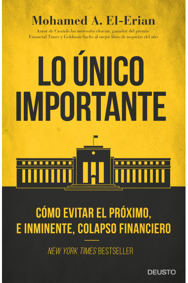 Lo único importante. Cómo evitar el próximo, e inminente, colapso financiero