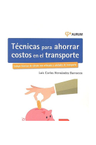 Técnicas para ahorrar costos en el transporte. Incluye técnicas de cálculo con vehículos y unidades de transporte