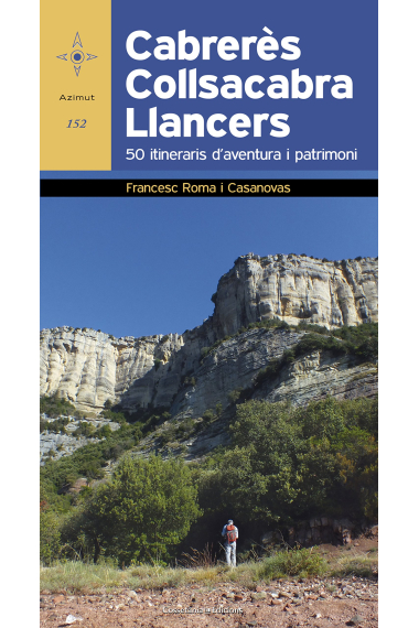 Cabrerès - Collsacabra - Llancers. 50 itineraris d'aventura i patrimoni