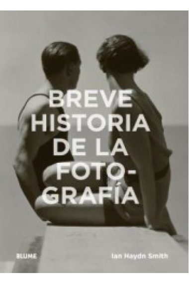 Breve historia de la fotografía. Guía de bolsillo con los géneros, las obras, los temas y las técnicas fundamentales