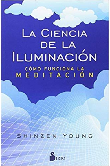 La ciencia de la iluminación. Cómo funciona la meditación