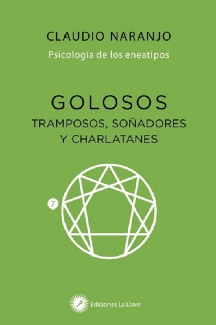 Golosos. Tramposos, soñadores y charlatanes (Psicología de los eneatipos 7)