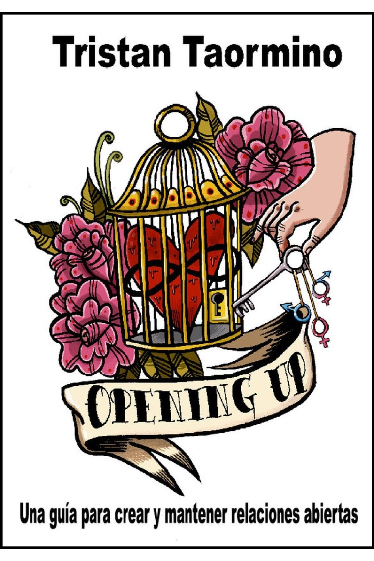 Opening up. Una guía para crear y mantener relaciones abiertas