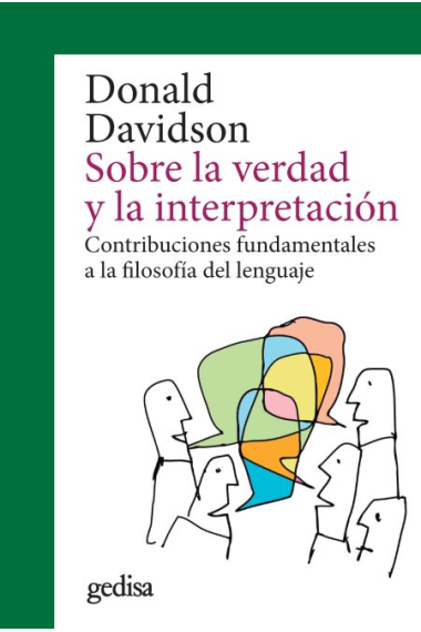 Sobre la verdad y la interpretación: contribuciones fundamentales a la filosofía del lenguaje