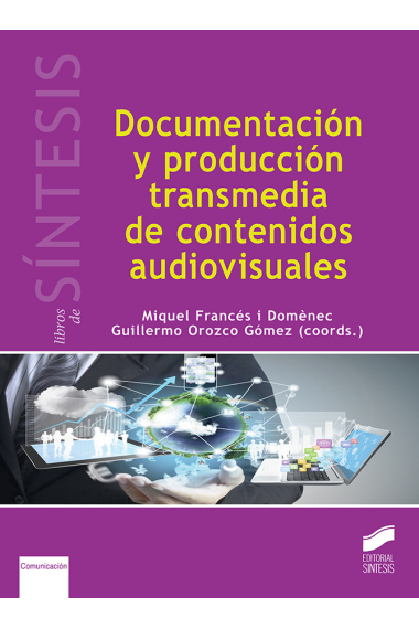 Documentación y producción transmedia de contenidos audiovisuales