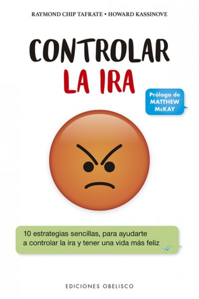 Controlar la ira. 10 estrategias sencillas, para ayudarte a controlar la ira y tener una vida más feliz