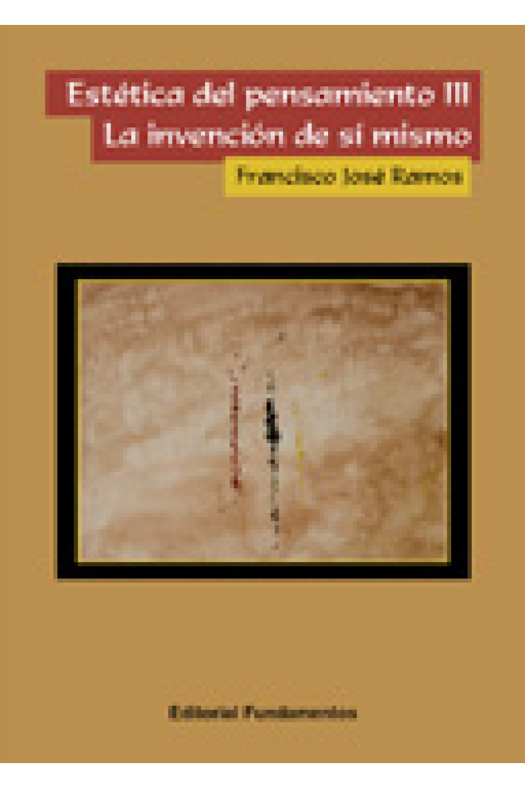 Estética del pensamiento, III: La invención de sí mismo