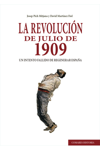 La revolución de julio de 1909. Un intento fallido de regenerar España