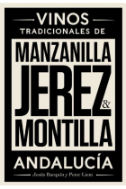 Jerez, Manzanilla y Montilla. Vinos Tradicionales de Andalucía