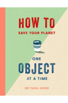 How To Save The Planet. One Object At a Time