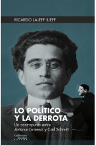 Lo político y la derrota. Un contrapunto entre Antonio Gramsci y Carl Schmitt