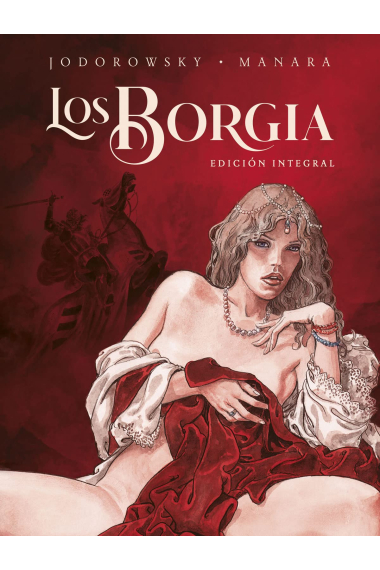 Los Borgia. Edición integral (NE)