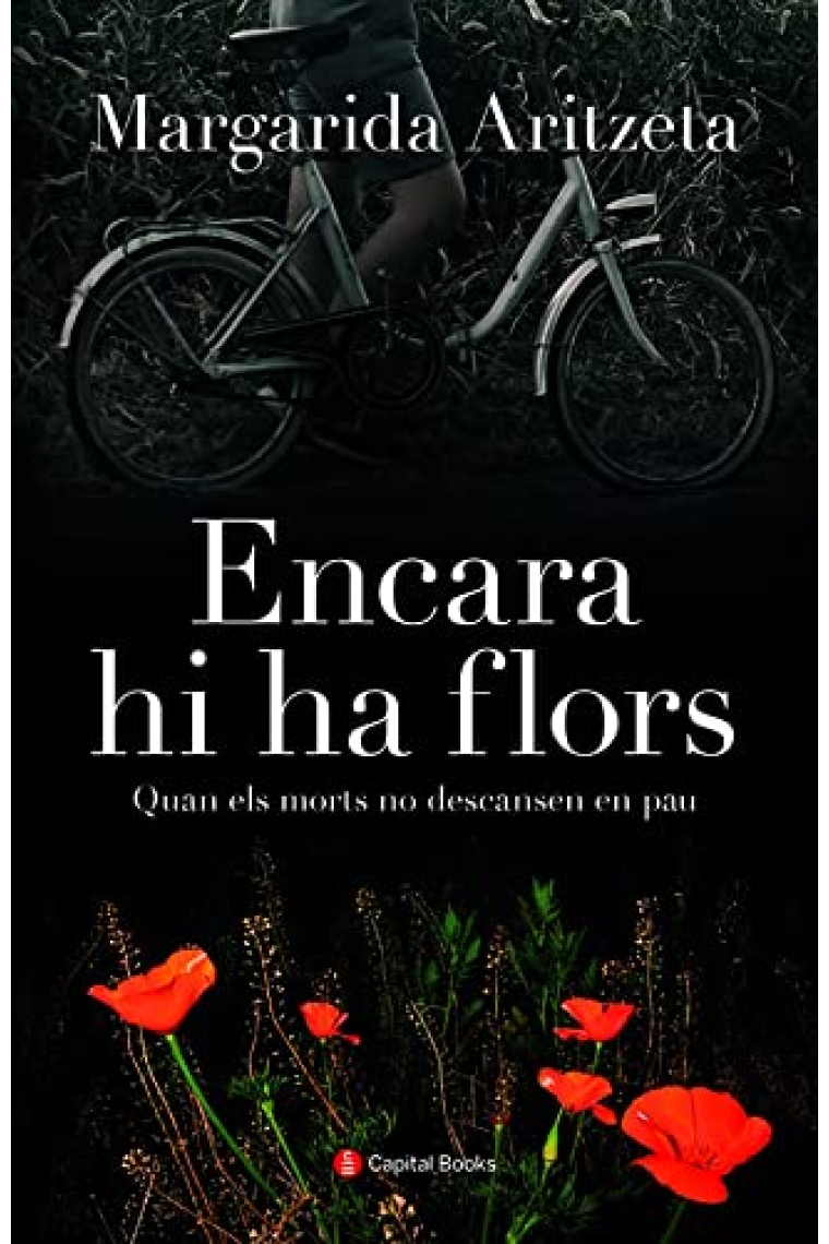 Encara hi ha flors. Quan els morts no descansen en pau