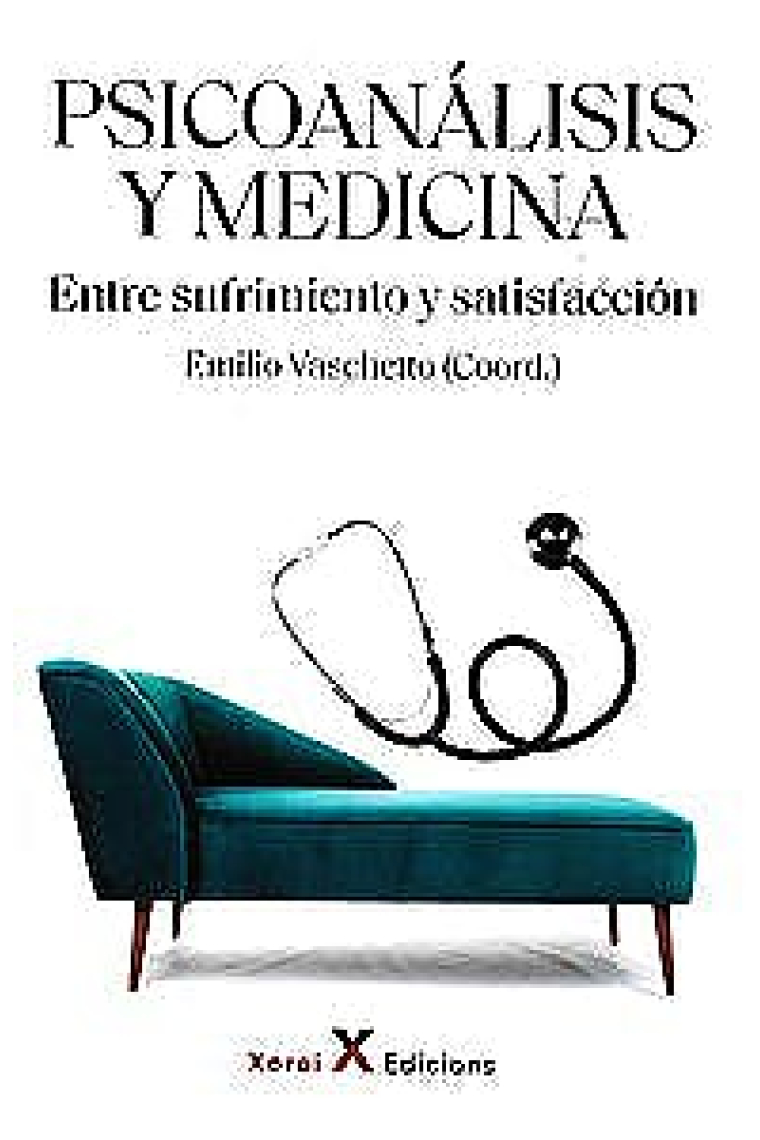 Psicoanálisis y medicina. Entre el sufrimiento y satisfacción