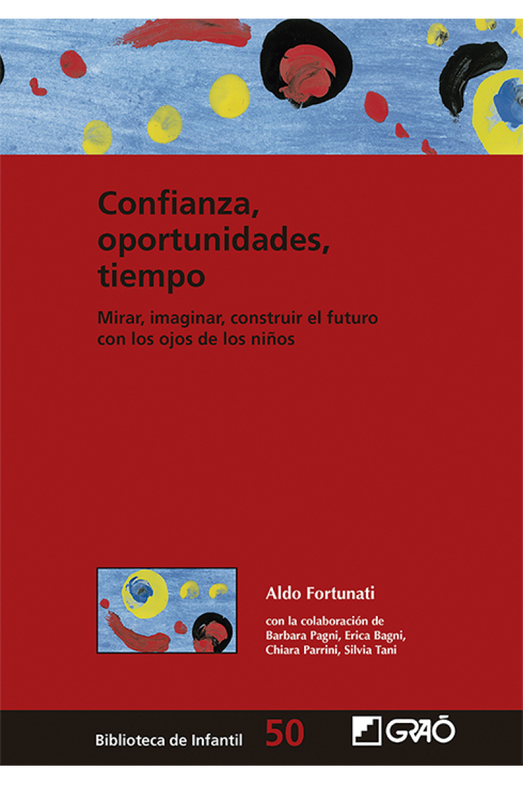 Confianza, oportunidades, tiempo: mirar, imaginar, construir el futuro con los ojos de los niños