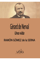 Gérard de Nerval: una vida